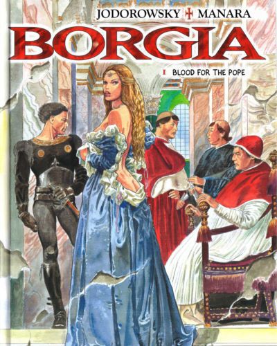 [Alejandro Jodorowsky & Milo Manara] Borgia - Blood for the Pope (English)