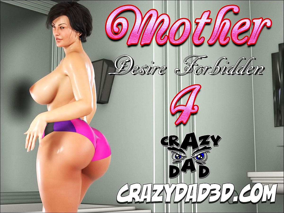 CrazyDad3D- Mother, Desire Forbidden 4
